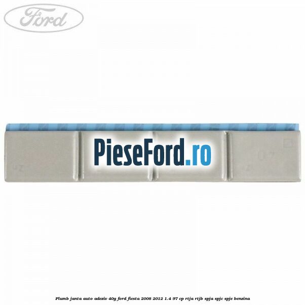 Plumb janta auto-adeziv, 40G Ford Fiesta 2008-2012 1.4 97 cp RTJA, RTJB, SPJA, SPJC, SPJE benzina