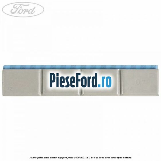 Plumb janta auto-adeziv, 40G Ford Focus 2008-2011 2.0 145 cp AODA, AODB, AODE, SYDA benzina