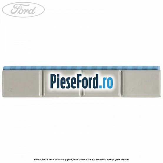 Plumb janta auto-adeziv, 40G Ford Focus 2019-2023 1.5 EcoBoost 150 cp Plumb janta auto-adeziv, 40G Ford Focus 2019-2023 1.5 EcoBoost 150 cp YZDA benzina