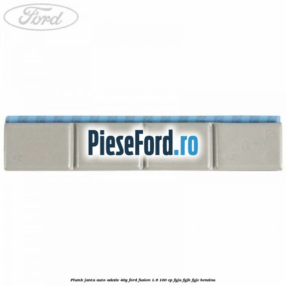 Plumb janta auto-adeziv, 40G Ford Fusion 1.6 100 cp FYJA, FYJB, FYJC benzina