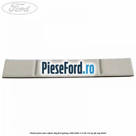 Plumb janta auto-adeziv, 40G Ford Galaxy 1995-2000 1.9 TDI 110 cp AFN, AVG diesel