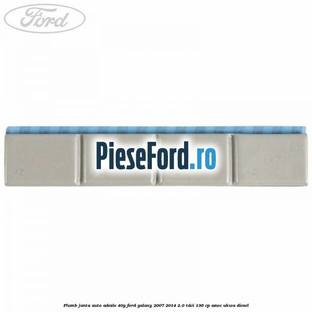 Plumb janta auto-adeziv, 40G Ford Galaxy 2007-2014 2.0 TDCi 136 cp AZWC, UKWA diesel