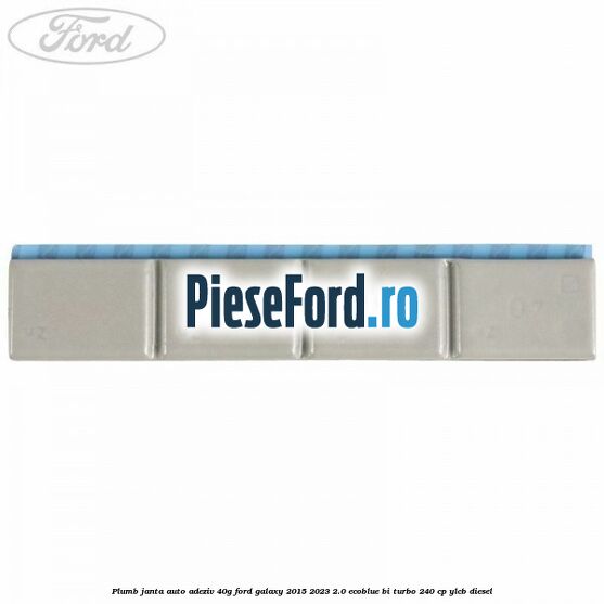 Plumb janta auto-adeziv, 40G Ford Galaxy 2015-2023 2.0 EcoBlue Bi-Turbo 240 cp YLCB diesel