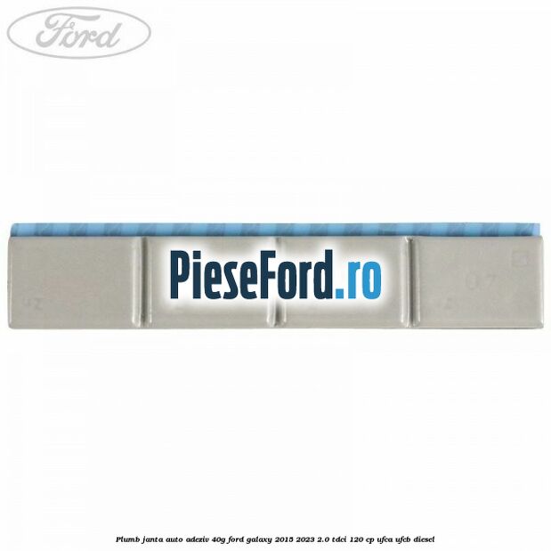 Plumb janta auto-adeziv, 40G Ford Galaxy 2015-2023 2.0 TDCi 120 cp Plumb janta auto-adeziv, 40G Ford Galaxy 2015-2023 2.0 TDCi 120 cp UFCA, UFCB diesel