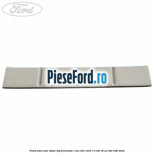 Plumb janta auto-adeziv, 40G Ford Grand C-Max 2011-2015 1.6 TDCi 95 cp T3DA, T3DB diesel