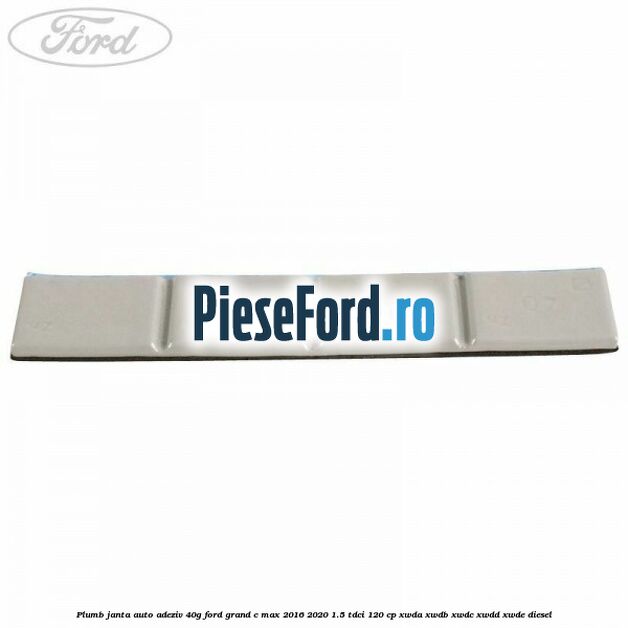 Plumb janta auto-adeziv, 40G Ford Grand C-Max 2016-2020 1.5 TDCi 120 cp Plumb janta auto-adeziv, 40G Ford Grand C-Max 2016-2020 1.5 TDCi 120 cp XWDA, XWDB, XWDC, XWDD, XWDE diesel