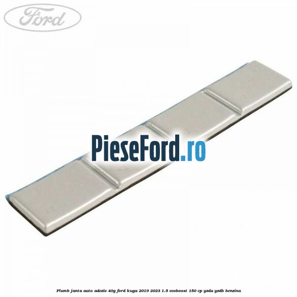 Plumb janta auto-adeziv, 40G Ford Kuga 2019-2023 1.5 EcoBoost 150 cp YZDA, YZDB benzina
