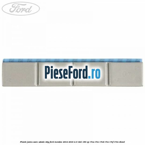 Plumb janta auto-adeziv, 40G Ford Mondeo 2014-2018 2.0 TDCi 150 cp Plumb janta auto-adeziv, 40G Ford Mondeo 2014-2018 2.0 TDCi 150 cp T7CA, T7CC, T7CD, T7CE, T7CF, T7CN diesel