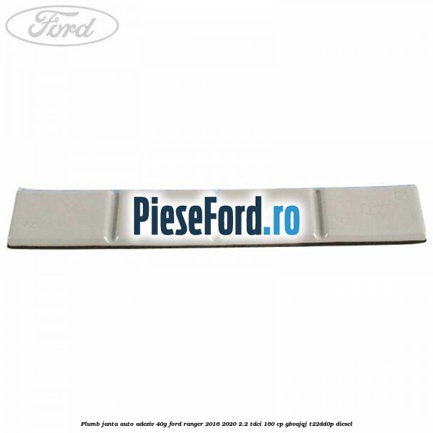 Plumb janta auto-adeziv, 40G Ford Ranger 2016-2020 2.2 TDCi 160 cp Plumb janta auto-adeziv, 40G Ford Ranger 2016-2020 2.2 TDCi 160 cp GBVAJQJ, T22DD0P diesel
