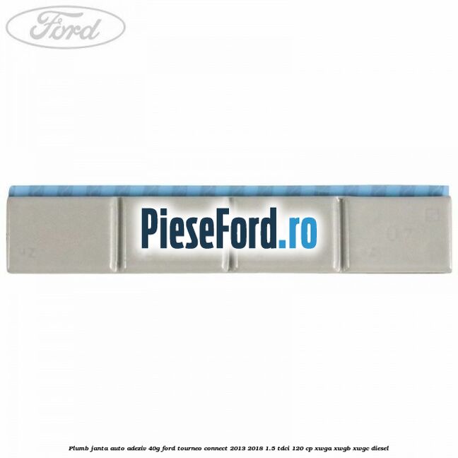 Plumb janta auto-adeziv, 40G Ford Tourneo Connect 2013-2018 1.5 TDCi 120 cp XWGA, XWGB, XWGC diesel