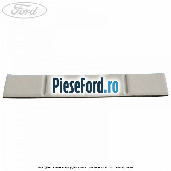 Plumb janta auto-adeziv, 40G Ford Transit 1994-2000 2.5 DI 76 cp Plumb janta auto-adeziv, 40G Ford Transit 1994-2000 2.5 DI 76 cp 4HB, 4HC diesel