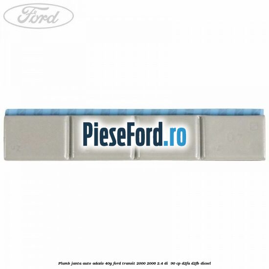 Plumb janta auto-adeziv, 40G Ford Transit 2000-2006 2.4 DI  90 cp D2FA, D2FB diesel