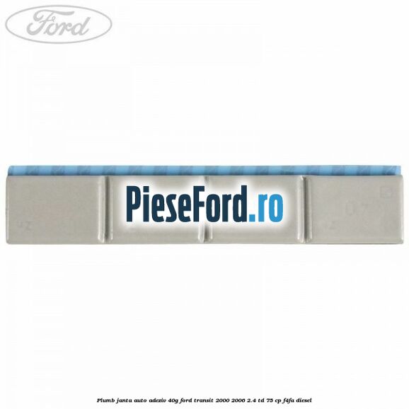 Plumb janta auto-adeziv, 40G Ford Transit 2000-2006 2.4 TD 75 cp F4FA diesel