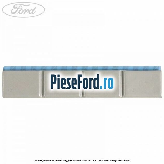 Plumb janta auto-adeziv, 40G Ford Transit 2014-2018 2.2 TDCi RWD 100 cp DRR5 diesel