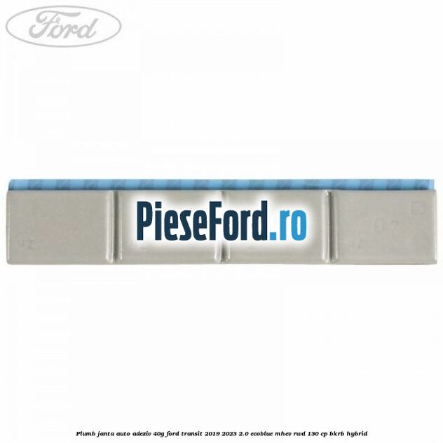 Plumb janta auto-adeziv, 40G Ford Transit 2019-2023 2.0 EcoBlue mHEV RWD 130 cp BKRB Hybrid