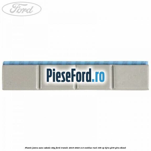 Plumb janta auto-adeziv, 40G Ford Transit 2019-2023 2.0 EcoBlue RWD 105 cp Plumb janta auto-adeziv, 40G Ford Transit 2019-2023 2.0 EcoBlue RWD 105 cp BJRA, YLR6, YLRA diesel