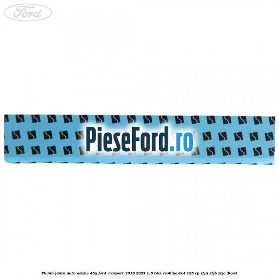 Plumb janta auto-adeziv, 45G Ford EcoSport 2019-2023 1.5 TDCi EcoBlue 4x4 125 cp ZTJA, ZTJB, ZTJC diesel