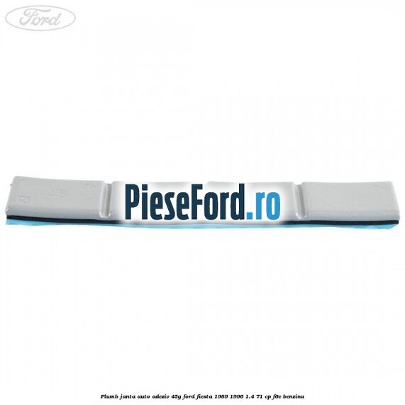 Plumb janta auto-adeziv, 45G Ford Fiesta 1989-1996 1.4 71 cp F6E benzina