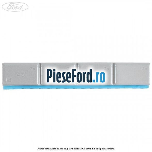 Plumb janta auto-adeziv, 45G Ford Fiesta 1989-1996 1.6 88 cp LUH benzina
