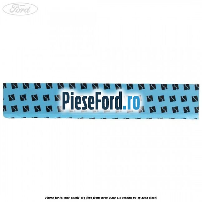 Plumb janta auto-adeziv, 45G Ford Focus 2019-2023 1.5 EcoBlue 95 cp Plumb janta auto-adeziv, 45G Ford Focus 2019-2023 1.5 EcoBlue 95 cp Z2DA diesel