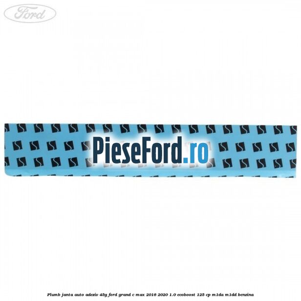 Plumb janta auto-adeziv, 45G Ford Grand C-Max 2016-2020 1.0 EcoBoost 125 cp M1DA, M1DD benzina