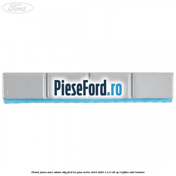 Plumb janta auto-adeziv, 45G Ford Ka plus Active 2019-2020 1.2 Ti 85 cp Plumb janta auto-adeziv, 45G Ford Ka plus Active 2019-2020 1.2 Ti 85 cp C12FDOS, ENBI benzina