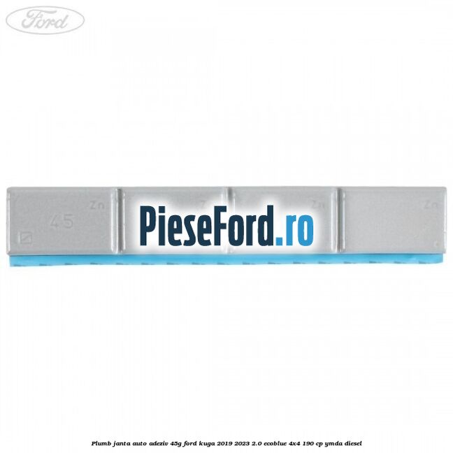 Plumb janta auto-adeziv, 45G Ford Kuga 2019-2023 2.0 EcoBlue 4x4 190 cp YMDA diesel