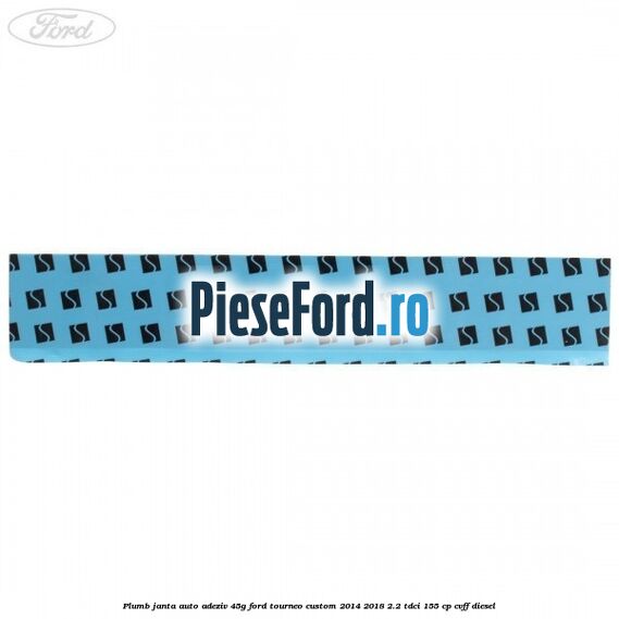 Plumb janta auto-adeziv, 45G Ford Tourneo Custom 2014-2018 2.2 TDCi 155 cp Plumb janta auto-adeziv, 45G Ford Tourneo Custom 2014-2018 2.2 TDCi 155 cp CVFF diesel