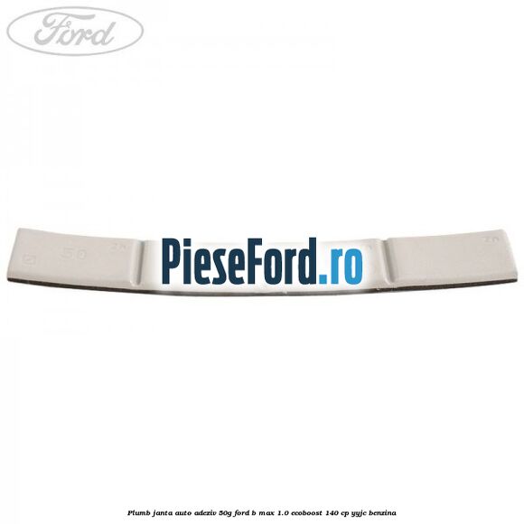 Plumb janta auto-adeziv, 50G Ford B-Max 1.0 EcoBoost 140 cp YYJC benzina