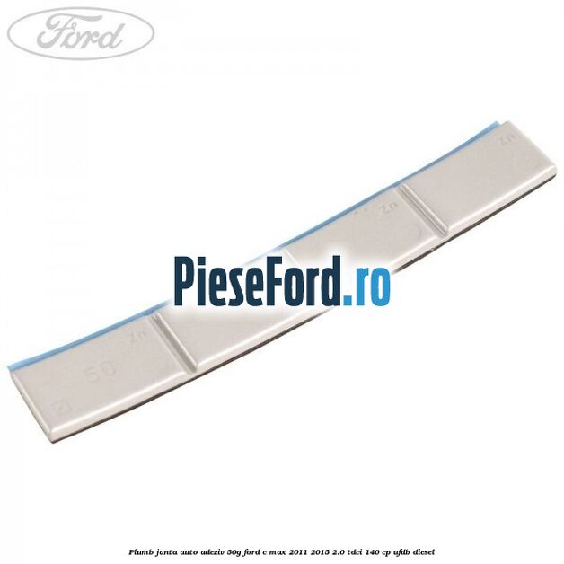 Plumb janta auto-adeziv, 50G Ford C-Max 2011-2015 2.0 TDCi 140 cp UFDB diesel