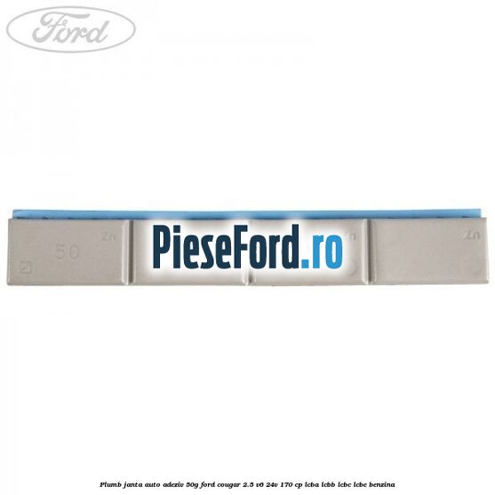 Plumb janta auto-adeziv, 50G Ford Cougar 2.5 V6 24V 170 cp LCBA, LCBB, LCBC, LCBE benzina