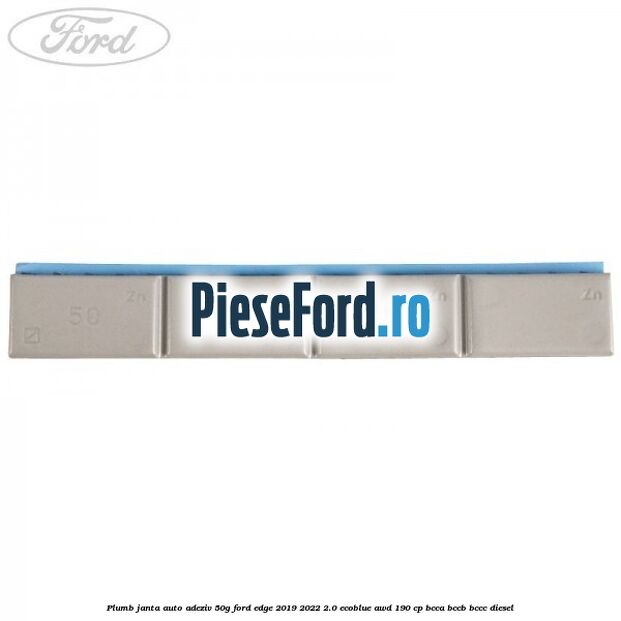 Plumb janta auto-adeziv, 50G Ford Edge 2019-2022 2.0 EcoBlue AWD 190 cp BCCA, BCCB, BCCC diesel