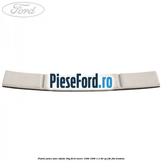 Plumb janta auto-adeziv, 50G Ford Escort 1990-1995 1.3 60 cp J4B, J6A benzina