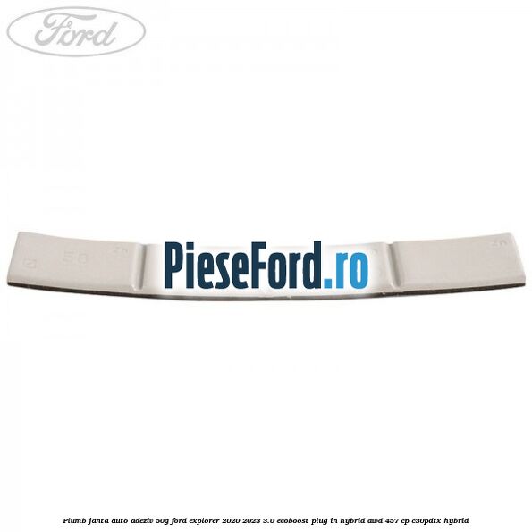 Plumb janta auto-adeziv, 50G Ford Explorer 2020-2023 3.0 EcoBoost Plug-in Hybrid AWD 457 cp C30PDTX hybrid