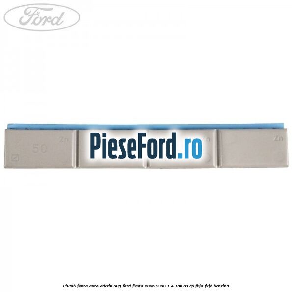 Plumb janta auto-adeziv, 50G Ford Fiesta 2005-2008 1.4 16V 80 cp