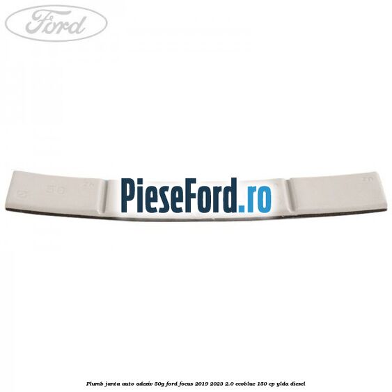 Plumb janta auto-adeziv, 50G Ford Focus 2019-2023 2.0 EcoBlue 150 cp YLDA diesel