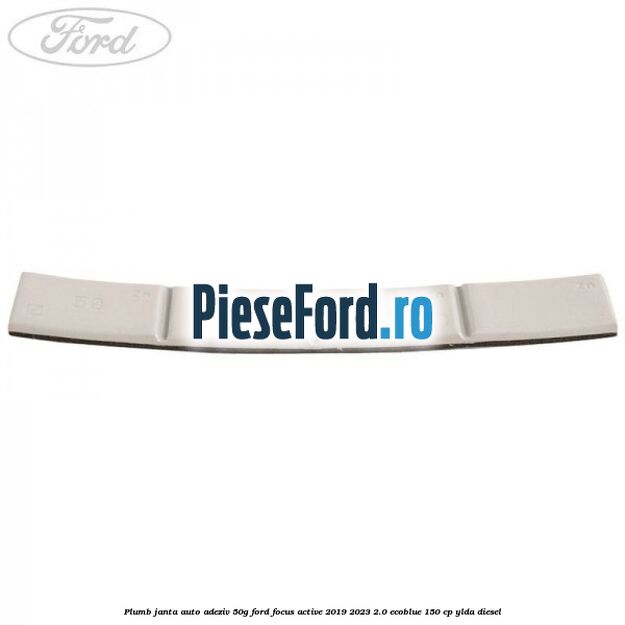 Plumb janta auto-adeziv, 50G Ford Focus Active 2019-2023 2.0 EcoBlue 150 cp YLDA diesel