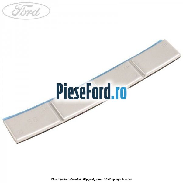 Plumb janta auto-adeziv, 50G Ford Fusion 1.3 60 cp BAJA benzina