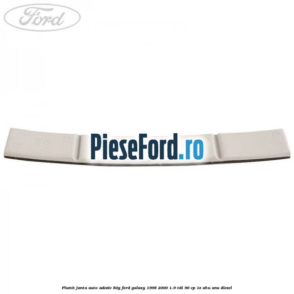 Plumb janta auto-adeziv, 50G Ford Galaxy 1995-2000 1.9 TDI 90 cp 1Z, AHU, ANU diesel