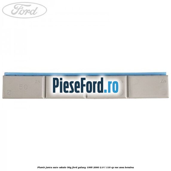 Plumb janta auto-adeziv, 50G Ford Galaxy 1995-2000 2.0 i 116 cp NSE, ZVSA benzina