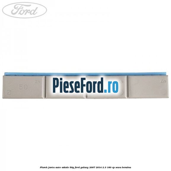 Plumb janta auto-adeziv, 50G Ford Galaxy 2007-2014 2.3 160 cp SEWA benzina