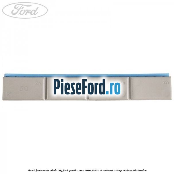 Plumb janta auto-adeziv, 50G Ford Grand C-Max 2016-2020 1.0 EcoBoost 100 cp M2DA, M2DC benzina