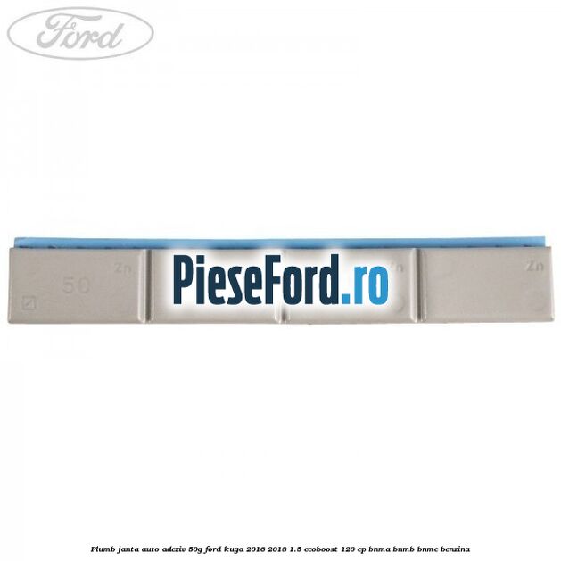 Plumb janta auto-adeziv, 50G Ford Kuga 2016-2018 1.5 EcoBoost 120 cp BNMA, BNMB, BNMC benzina