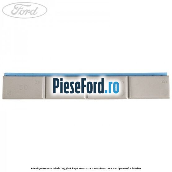 Plumb janta auto-adeziv, 50G Ford Kuga 2016-2018 2.0 EcoBoost 4x4 230 cp C20HDTX benzina
