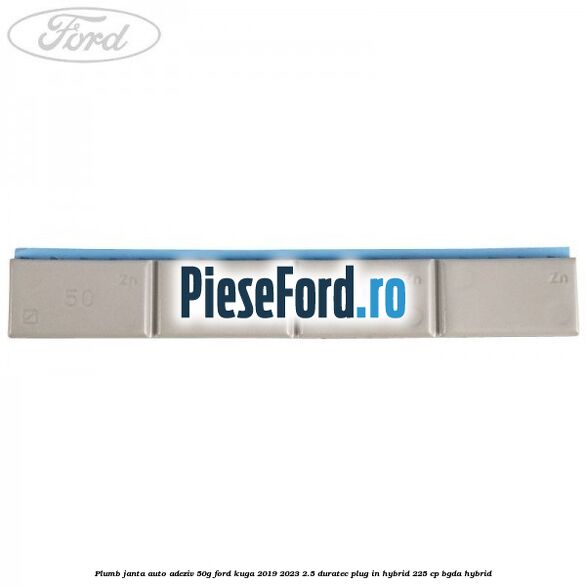 Plumb janta auto-adeziv, 50G Ford Kuga 2019-2023 2.5 Duratec Plug-in-Hybrid 225 cp BGDA hybrid
