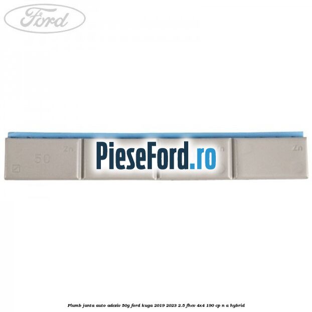 Plumb janta auto-adeziv, 50G Ford Kuga 2019-2023 2.5 FHEV 4x4 190 cp n/a hybrid