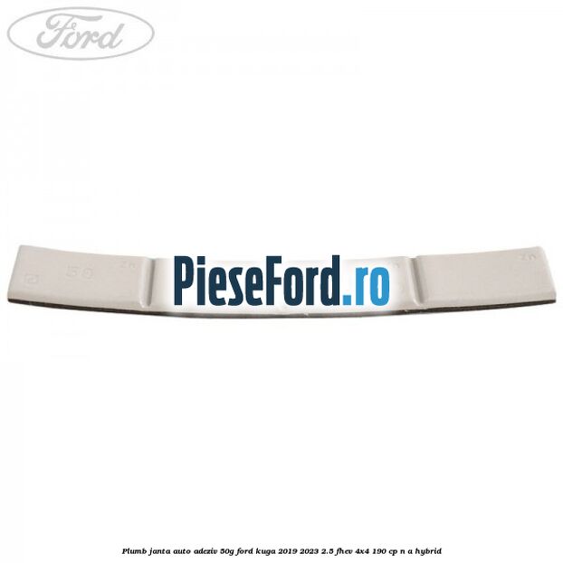 Plumb janta auto-adeziv, 50G Ford Kuga 2019-2023 2.5 FHEV 4x4 190 cp n/a hybrid