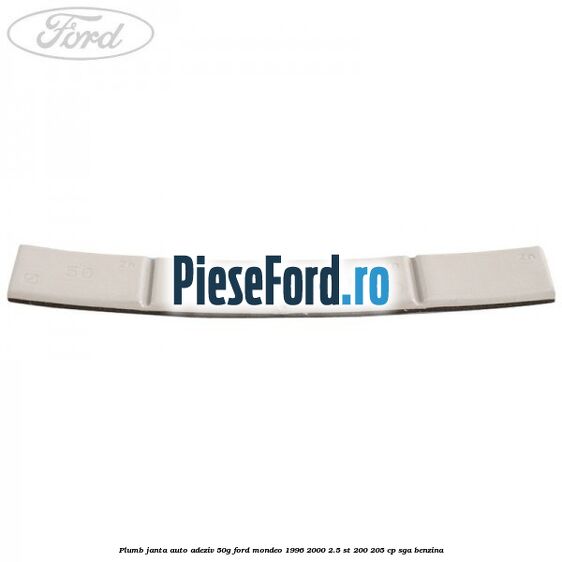 Plumb janta auto-adeziv, 50G Ford Mondeo 1996-2000 2.5 ST 200 205 cp Plumb janta auto-adeziv, 50G Ford Mondeo 1996-2000 2.5 ST 200 205 cp SGA benzina