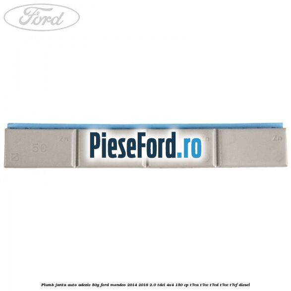 Plumb janta auto-adeziv, 50G Ford Mondeo 2014-2018 2.0 TDCi 4x4 150 cp Plumb janta auto-adeziv, 50G Ford Mondeo 2014-2018 2.0 TDCi 4x4 150 cp T7CA, T7CC, T7CD, T7CE, T7CF diesel