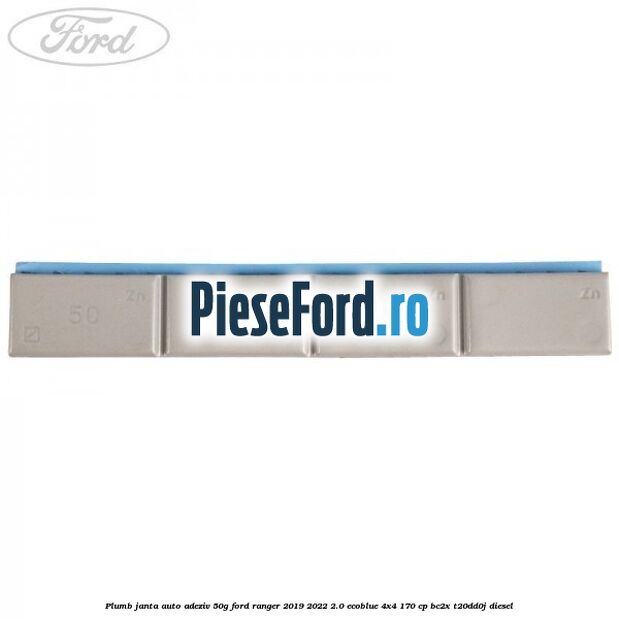 Plumb janta auto-adeziv, 50G Ford Ranger 2019-2022 2.0 EcoBlue 4x4 170 cp BC2X, T20DD0J diesel